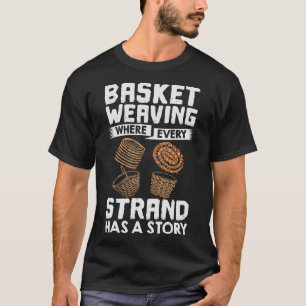 S2 Weaving Weave Weaver Basket (93) T-Shirt