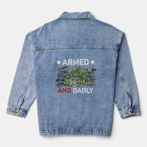 S Armed And Dadly Deadly Father For FatherS Day  Denim Jacket
