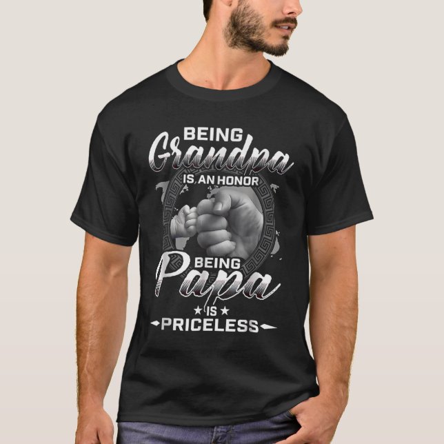 S Being Grandpa Is An Honor Being Papa Is Priceles T-Shirt (Front)