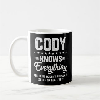 S Cody Knows Everything Name Personalized Jokes Coffee Mug