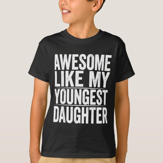 s Day Like Daughter Youngest Mother Father Meme T-Shirt (Front)