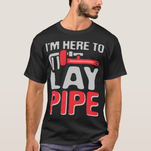 s Im Here To Lay Pipe Multi Color T_Shirt