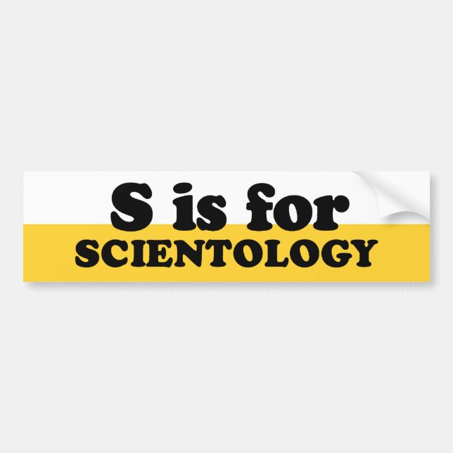 S IS FOR SCIENTOLOGY BUMPER STICKER (Front)
