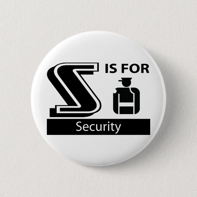 S Is For Security Pinback Button (Front)