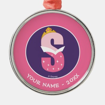 S Is For Sleeping Beauty | Add Your Name Metal Ornament by DisneyLogosLetters at Zazzle