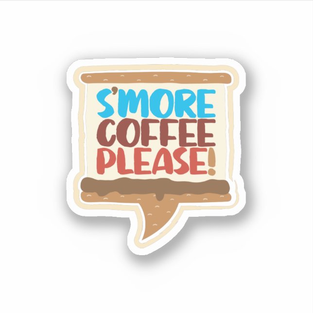 S’more Coffee Please! Sticker (Front)