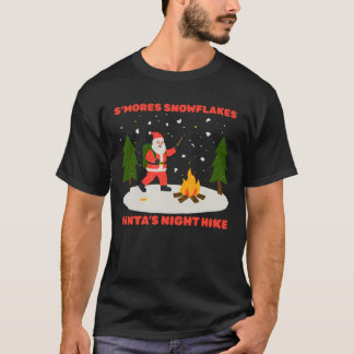 S’MORES SNOWFLAKES & SANTA’S NIGHT HIKE CHRISTMAS  T-Shirt