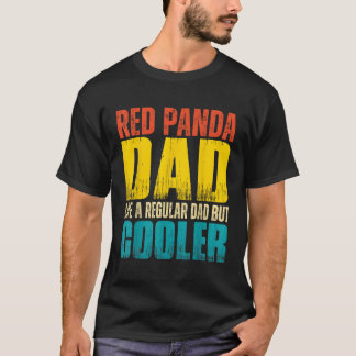 S Red Panda Dad Like A Regular Dad But Er T-Shirt