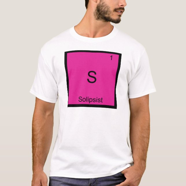 S - Solipsist Funny Chemistry Element Symbol Tee (Front)