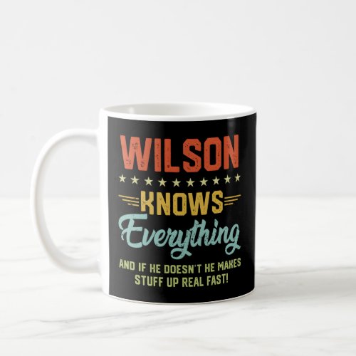 S Wilson Knows Everything Name Personalized Jokes  Coffee Mug