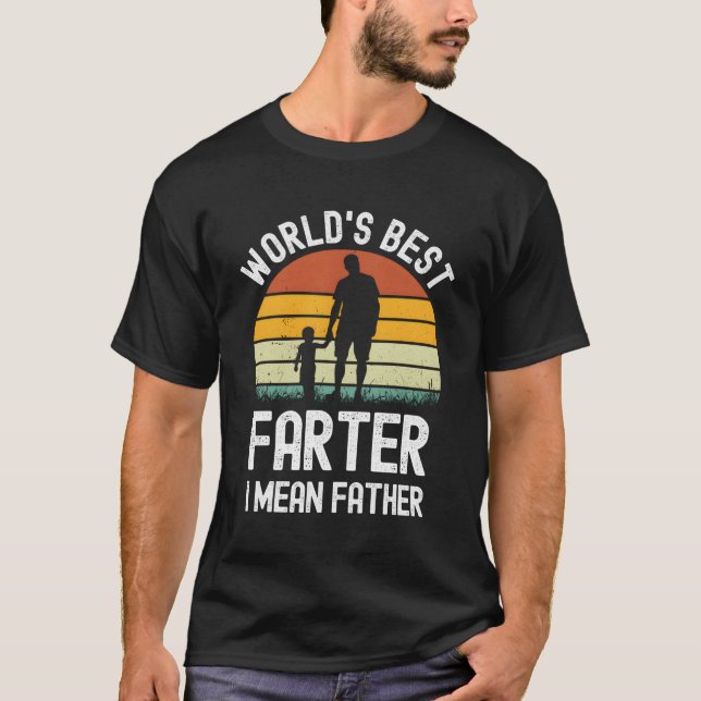 S Worldâ€™S Best Fer I Mean Father Fathers Day T-Shirt (Front)