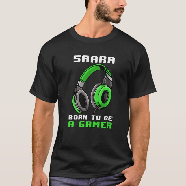 Saara  Born To Be A Gamer  Personalized T-Shirt (Front)