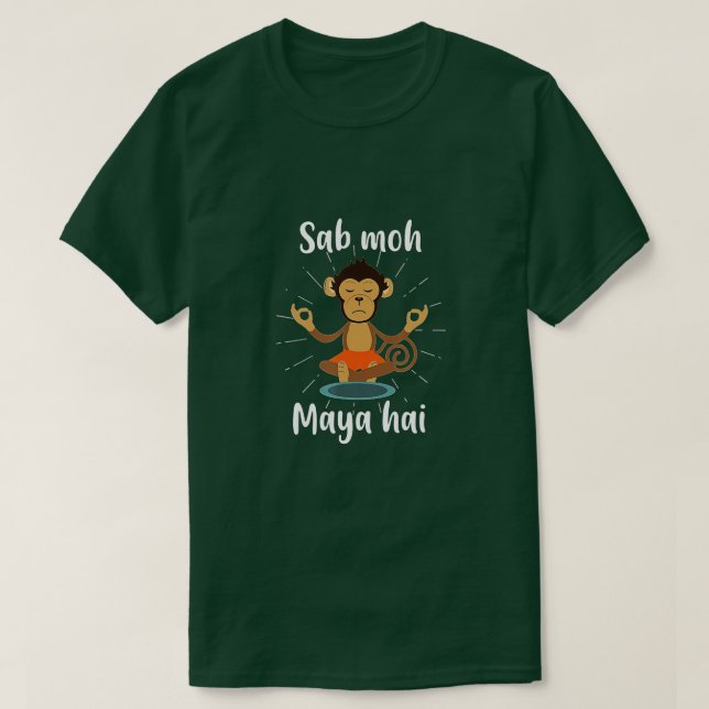Sab Moh Maya Hai Hindi Meditation Desi Slogan  T-Shirt (Design Front)