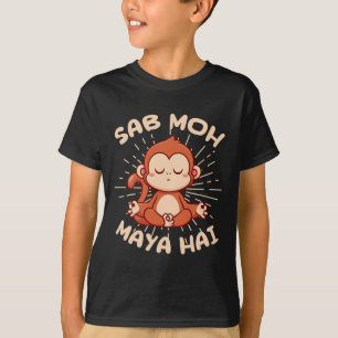 Sab Moh Maya Hai Hindi Meditation Monkey Yoga Hind T-Shirt