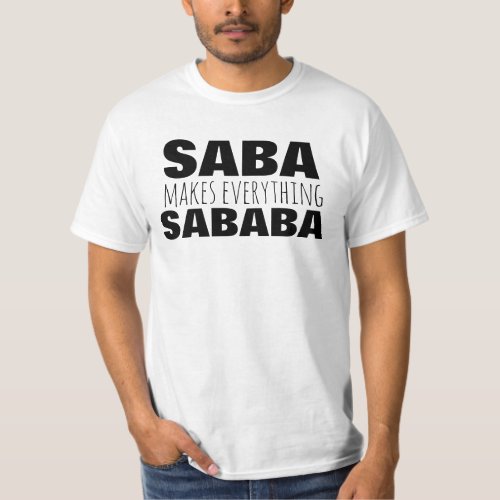 Saba Sababa Grandpa Fathers Day Grandparents Gift T_Shirt