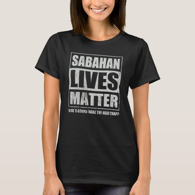 Sabahan Ngiu Chap Soup Borneo Food Specialty Cuisi T-Shirt (Front)