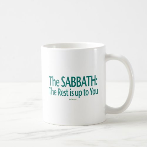 Sabbath The Rest Is Up To You Coffee Mug