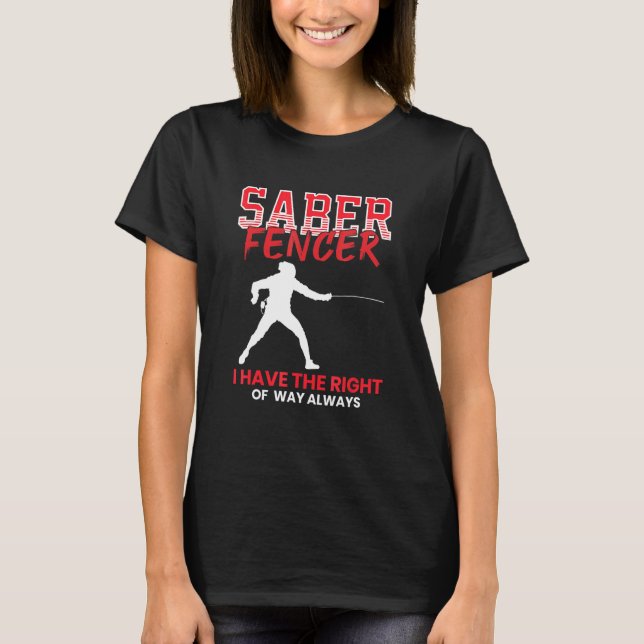 Saber Fencer - Fencing Coach Combat Sport Swordmas T-Shirt (Front)