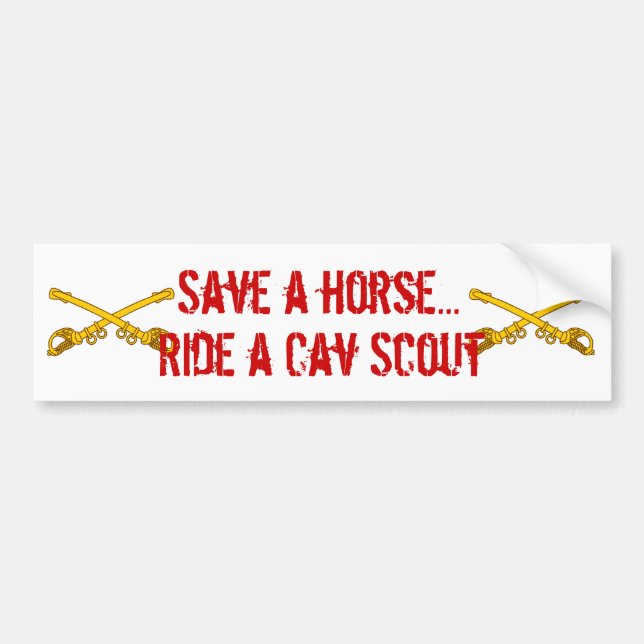 sabers, sabers, Save a horse..., Ride a Cav Scout Bumper Sticker (Front)