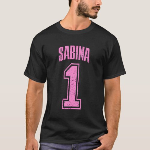 Sabina Supporter Number 1 Biggest Fan T_Shirt