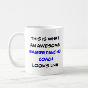 sabre fencing coach, awesome coffee mug