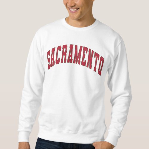 Sacramento California Vintage College Style Sweatshirt