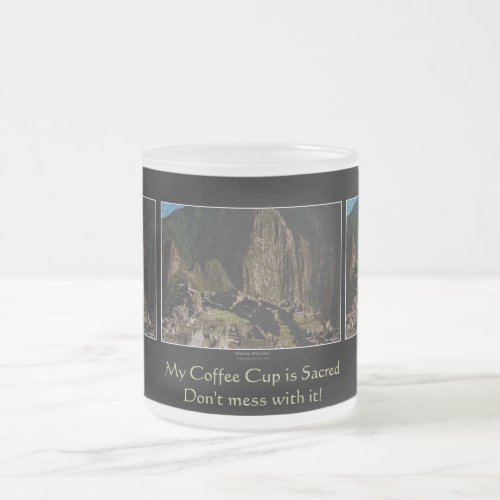 Sacred Coffee Cup Machu Picchu Incan Humor Mug