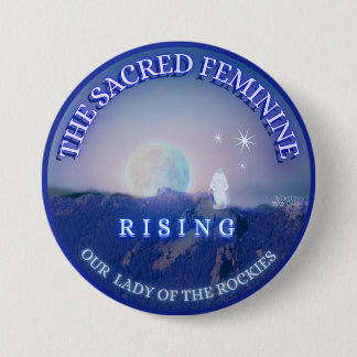Sacred Feminine Rising Our Lady Guadalupe Inspired Button