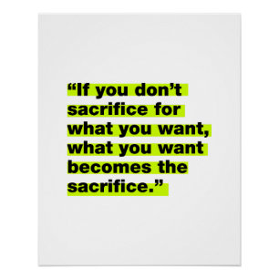 Sacrifice Motivational Inspirational Quotes Poster