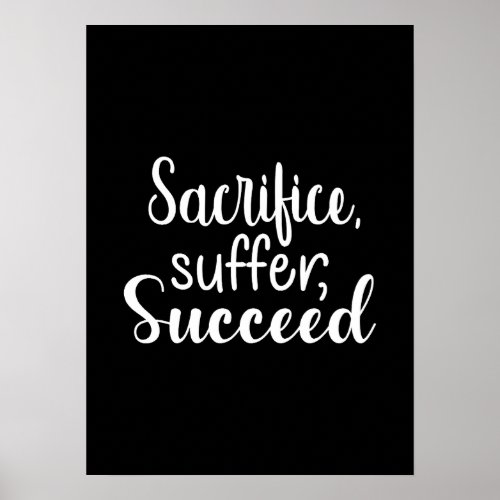 Sacrifice Suffer Succeed _ Gym Hustle Success Poster