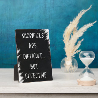 Sacrifices Are Difficult But Effective Display Plaque