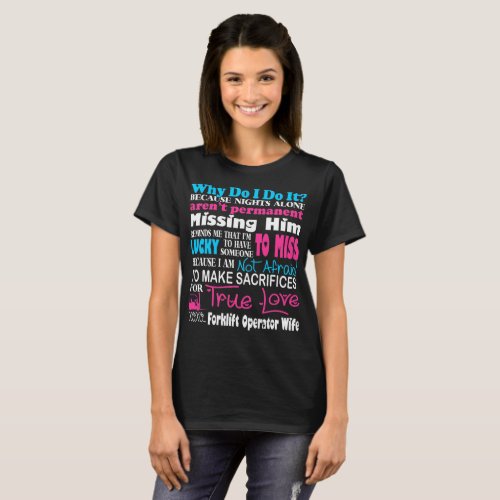 Sacrifices True Love Forklift Operator Wife Tshirt