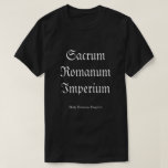 [ Thumbnail: Sacrum Romanum Imperium - Holy Roman Empire T-Shirt ]