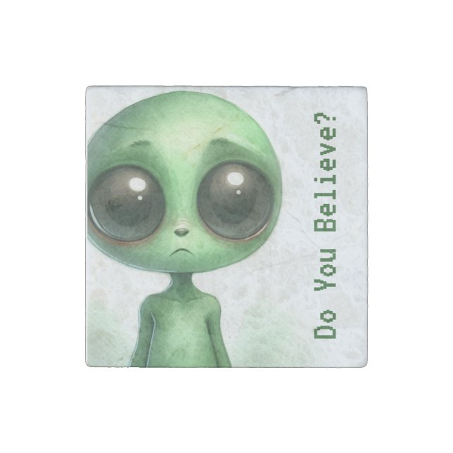 Sad Alien - Do You Believe? Stone Magnet (Front)