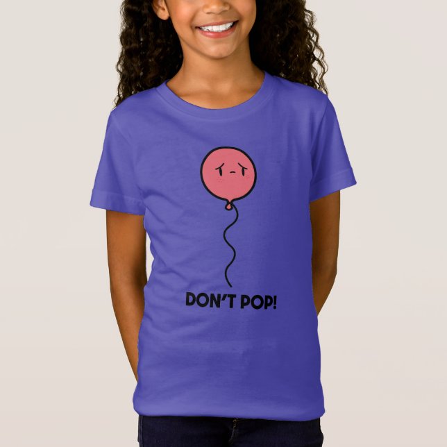 Sad Balloon Mak DON'T POP! T-Shirt (Front)