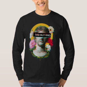 Sad But Rad - Aesthetic Flowers David Statue Eboy T-Shirt