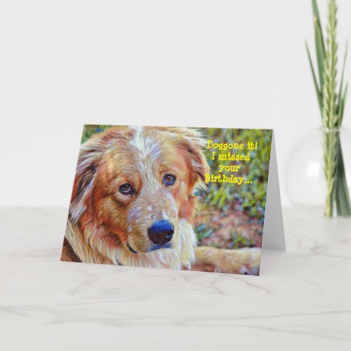 Sad Dog Belated Birthday Card