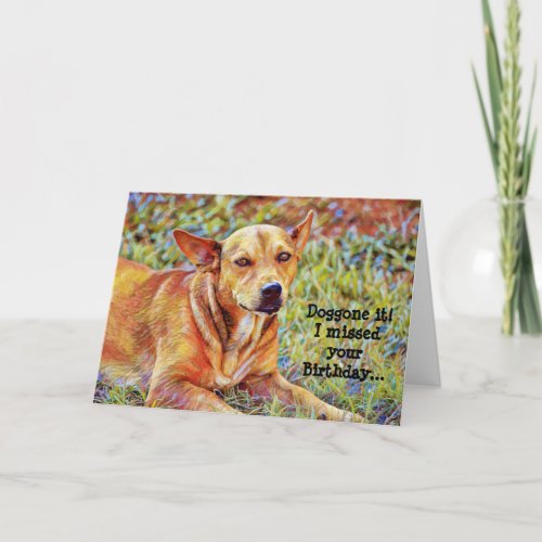 Sad Dog Belated Birthday Card Doggone It