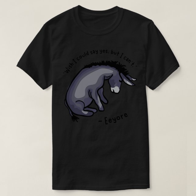 Sad Eeyore Quote 3 T-Shirt (Design Front)