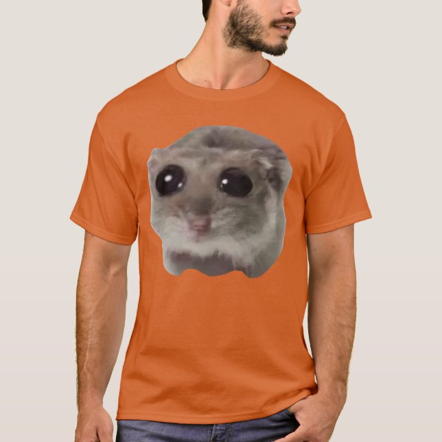 Sad Hamster Meme family funny friends T-Shirt (Front)
