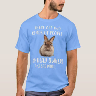 Sad People Lionhead Rabbit Owner  Cute Rabbit  T-Shirt