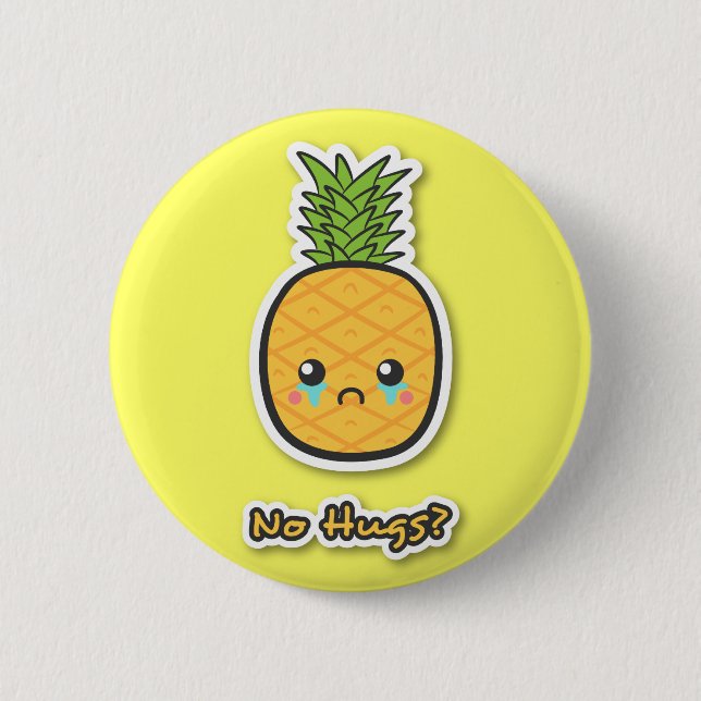 Sad Pineapple that gets no hugs Pinback Button (Front)