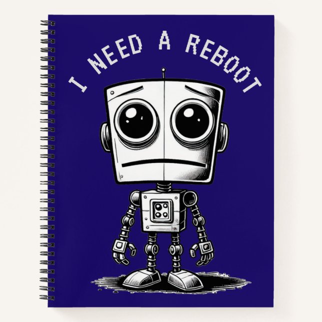 Sad Robot – I Need A Reboot Notebook (Front)