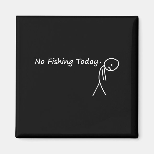 Sad Stick Figure Fishing Lover No Fishing Today Fa Magnet (Front)