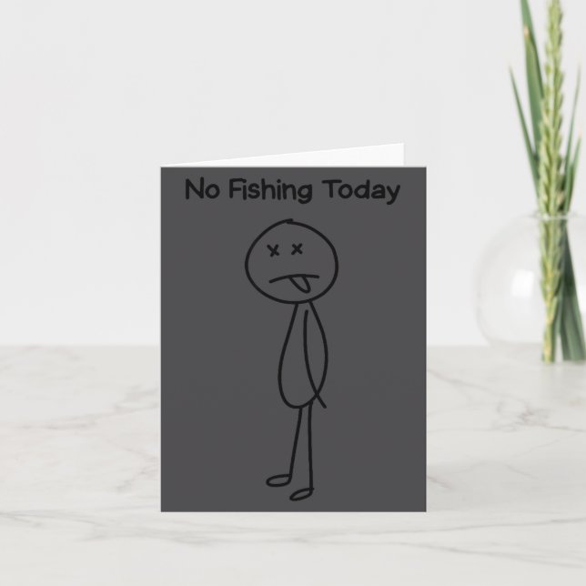 Sad Stick Man Figure Fisherman No Fishing Today Fa Card (Front)