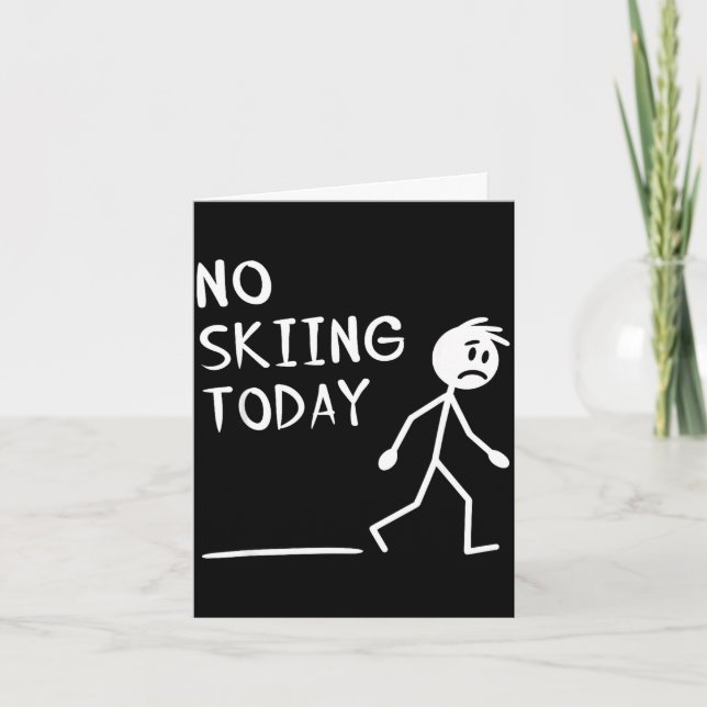 Sad stick man no skiing today fathers day  card (Front)