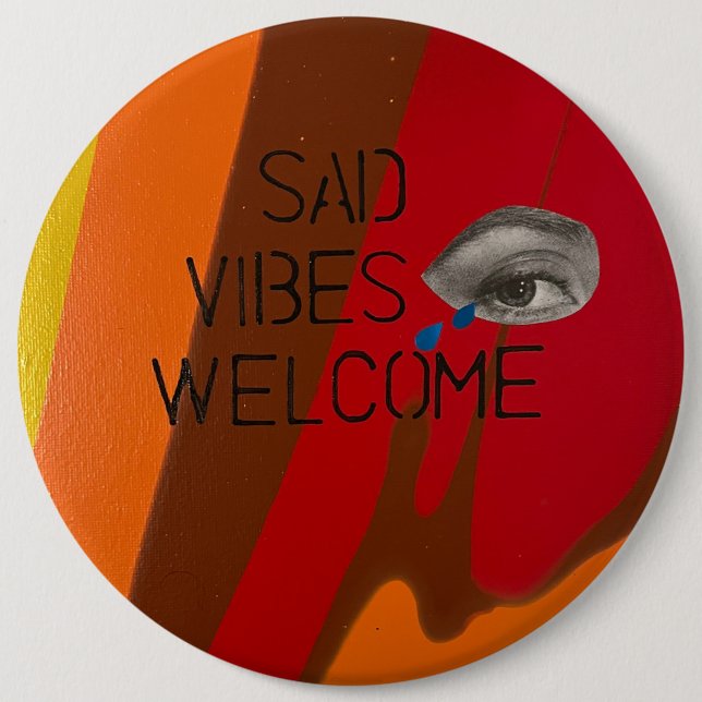 Sad Vibes Welcome Button (Front)
