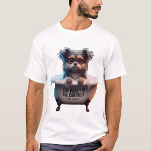 Sad Yorkie Bath "Wasn't In The Contract" Meme T-Shirt