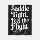 Saddle Tight Feel The Flight Equestrians And Horse Fleece Blanket