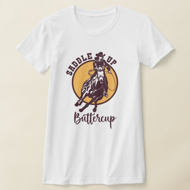 Saddle up buttercup T-Shirt (Laydown)